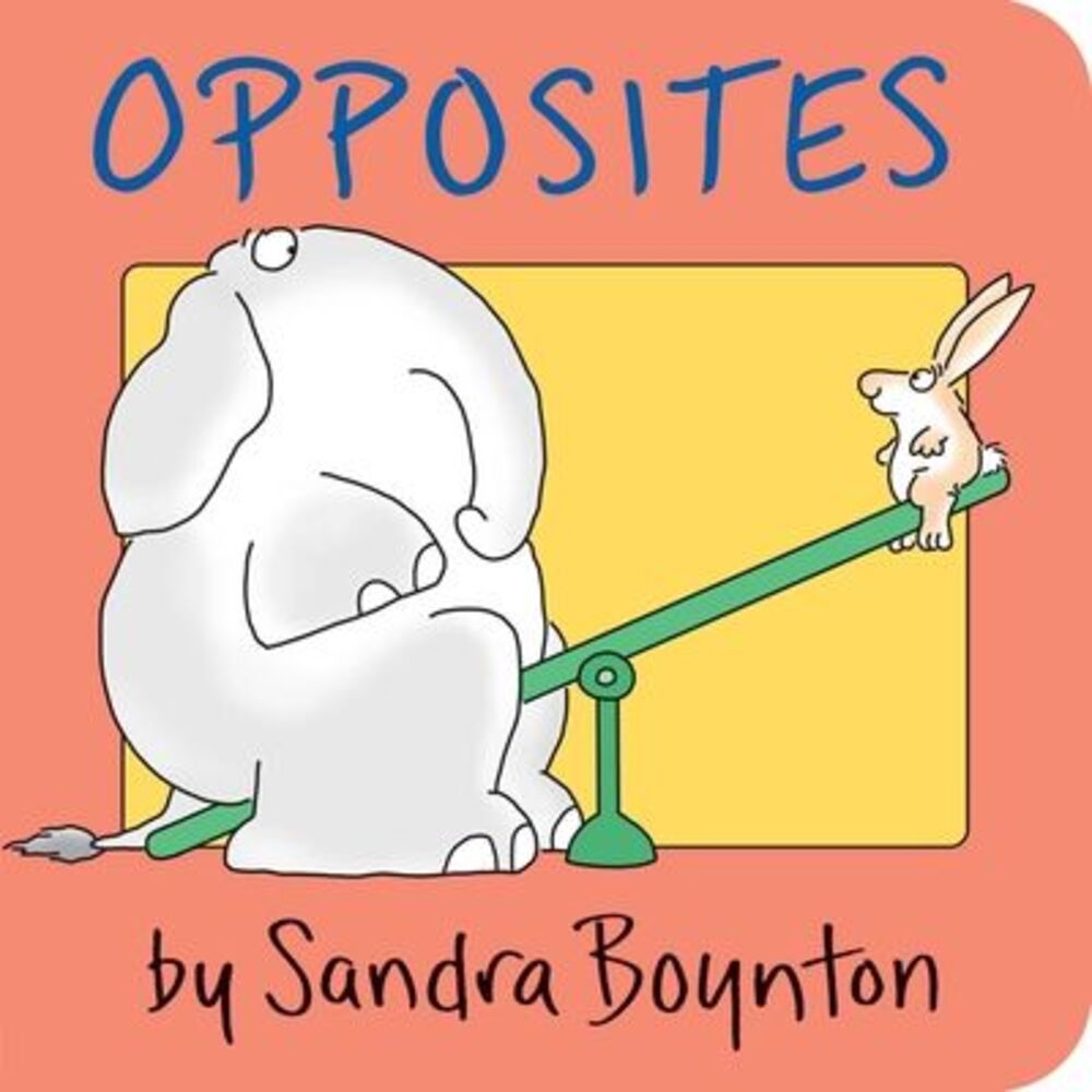 Opposites -- Sandra Boynton